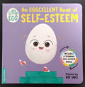 Little Egg an Eggcellent Book of Self-Esteem