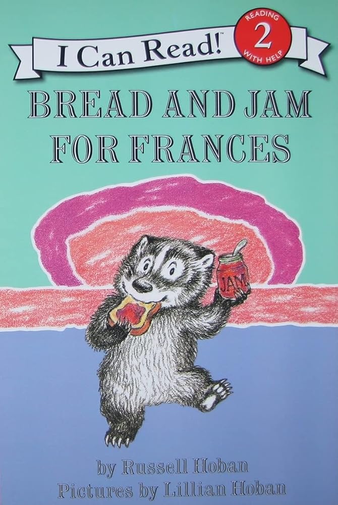 Bread and Jam for Frances: A Classic Funny Story about a Stubborn Badger for Kids (I Can Read Level 2) cover image