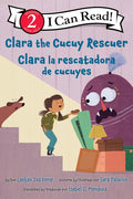 Clara the Cucuy Rescuer/Clara la rescatadora de cucuyes: A Bilingual Story about Courage and Kindness, Inspired by Mexican Folklore (I Can Read Level 2) (Spanish Edition) cover image