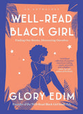 Well-Read Black Girl: Finding Our Stories, Discovering Ourselves cover image