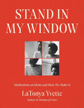 Stand in My Window: Meditations on Home and How We Make It cover image