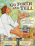 Go Forth and Tell: The Life of Augusta Baker, Librarian and Master Storyteller cover image