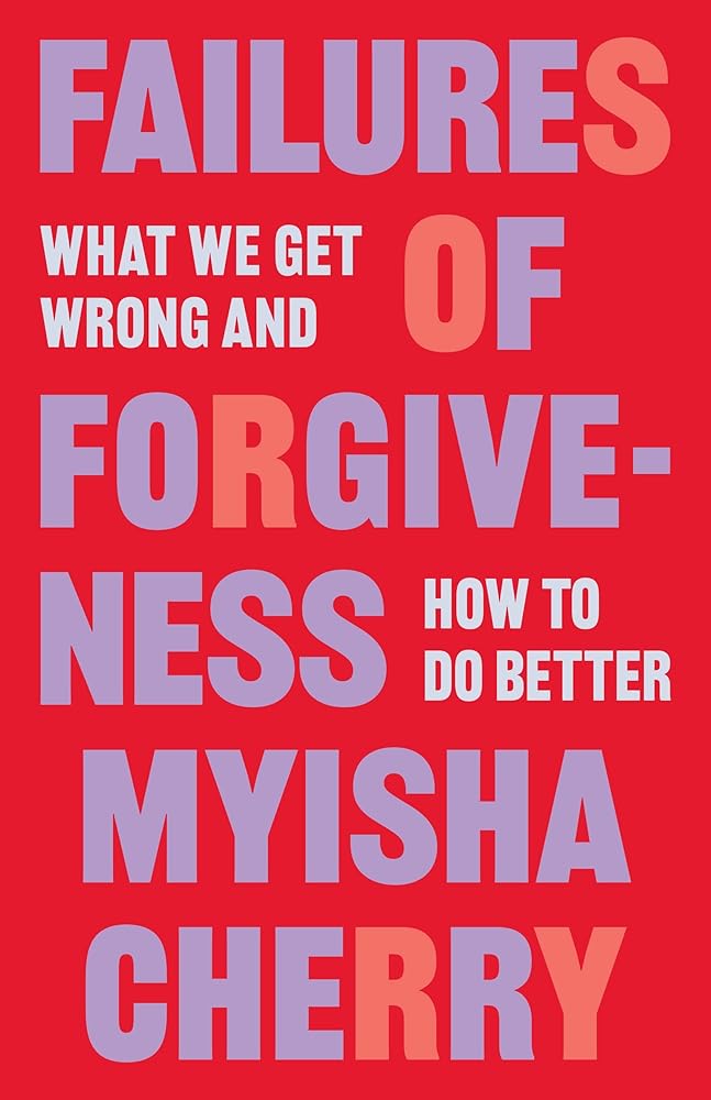 Failures of Forgiveness: What We Get Wrong and How to Do Better cover image