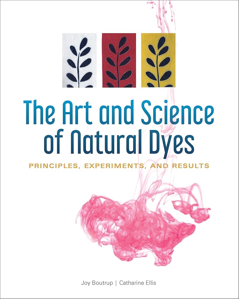 The Art and Science of Natural Dyes: Principles, Experiments, and Results cover image
