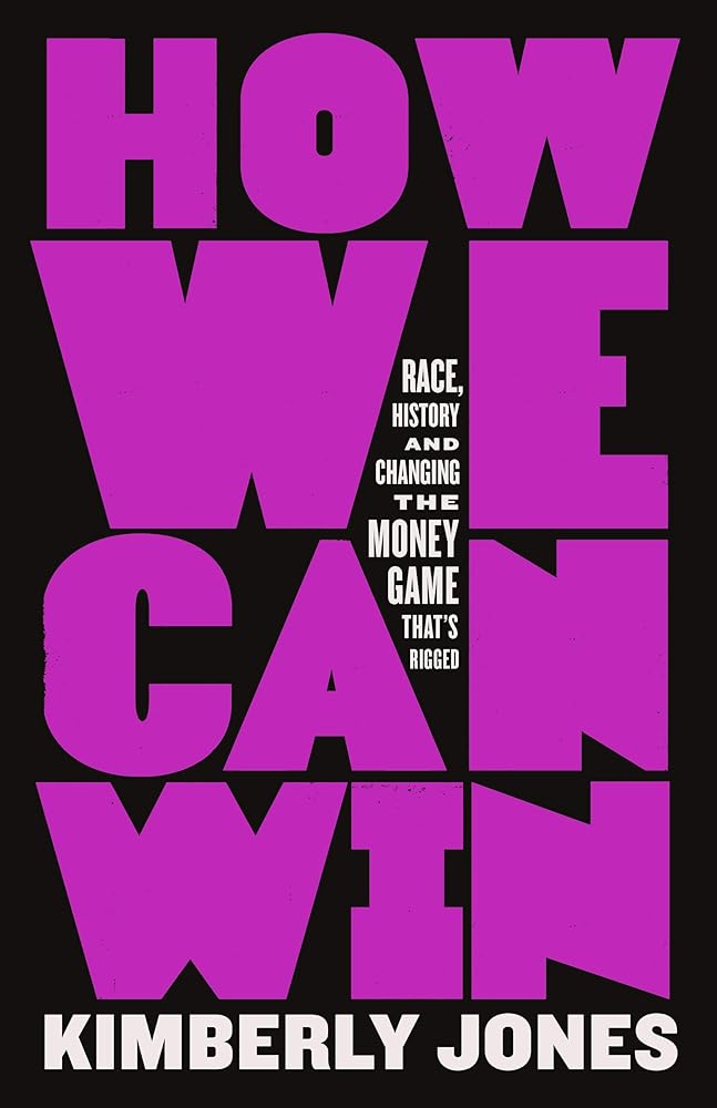 How We Can Win: Race, History and Changing the Money Game That's Rigged cover image