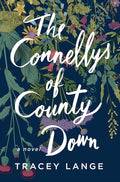 The Connellys of County Down: A Novel cover image