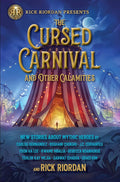 Cursed Carnival and Other Calamities, The: New Stories About Mythic Heroes (Rick Riordan Presents, 1) cover image