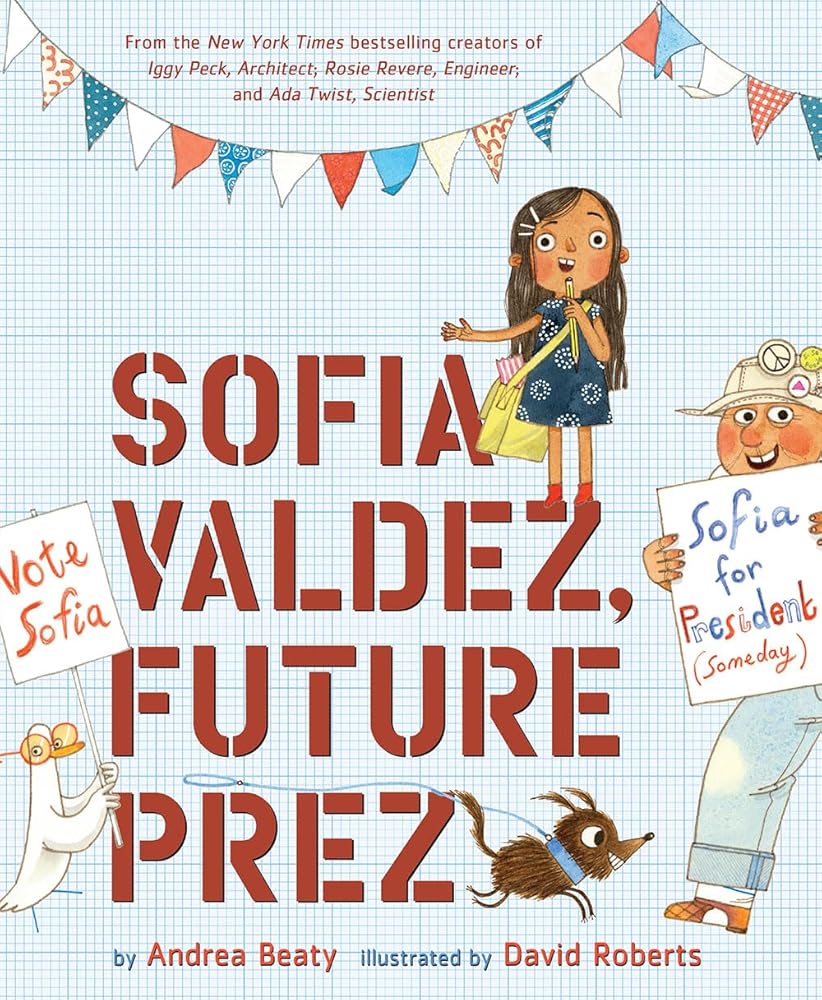 Sofia Valdez, Future Prez: A Picture Book cover image