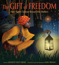The Gift of Freedom: How Harriet Tubman Rescued Her Brothers cover image