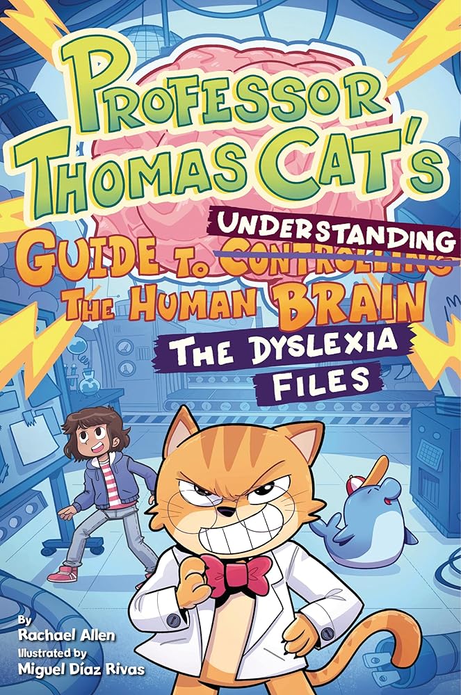 Professor Thomas Cat's Guide to Understanding the Human Brain: The Dyslexia Files cover image