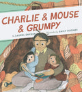 Charlie & Mouse & Grumpy: Book 2 (Grandpa Books for Grandchildren, Beginner Chapter Books) (Charlie & Mouse, 2) cover image