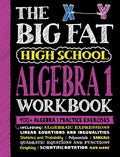 The Big Fat High School Algebra 1 Workbook: 400+ Algebra 1 Practice Exercises (Big Fat Notebooks) cover image