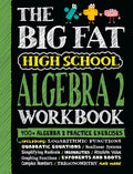 The Big Fat High School Algebra 2 Workbook: 400+ Algebra 2 Practice Exercises (Big Fat Notebook) cover image