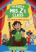 The Kids in Mrs. Z's Class: The Legend of Memo Castillo (The Kids in Mrs. Z's Class, 4) cover image