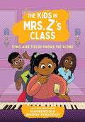 The Kids in Mrs. Z's Class: Synclaire Fields Knows the Score cover image