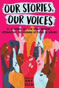 Our Stories, Our Voices: 21 YA Authors Get Real About Injustice, Empowerment, and Growing Up Female in America cover image