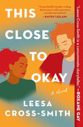 This Close to Okay: A Novel cover image