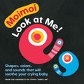 Moimoi―Look at Me!: A High Contrast, High Color Board Book with Shapes, Colors, and Sounds to Soothe Your Crying Baby cover image