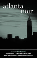 Atlanta Noir (Akashic Noir) cover image