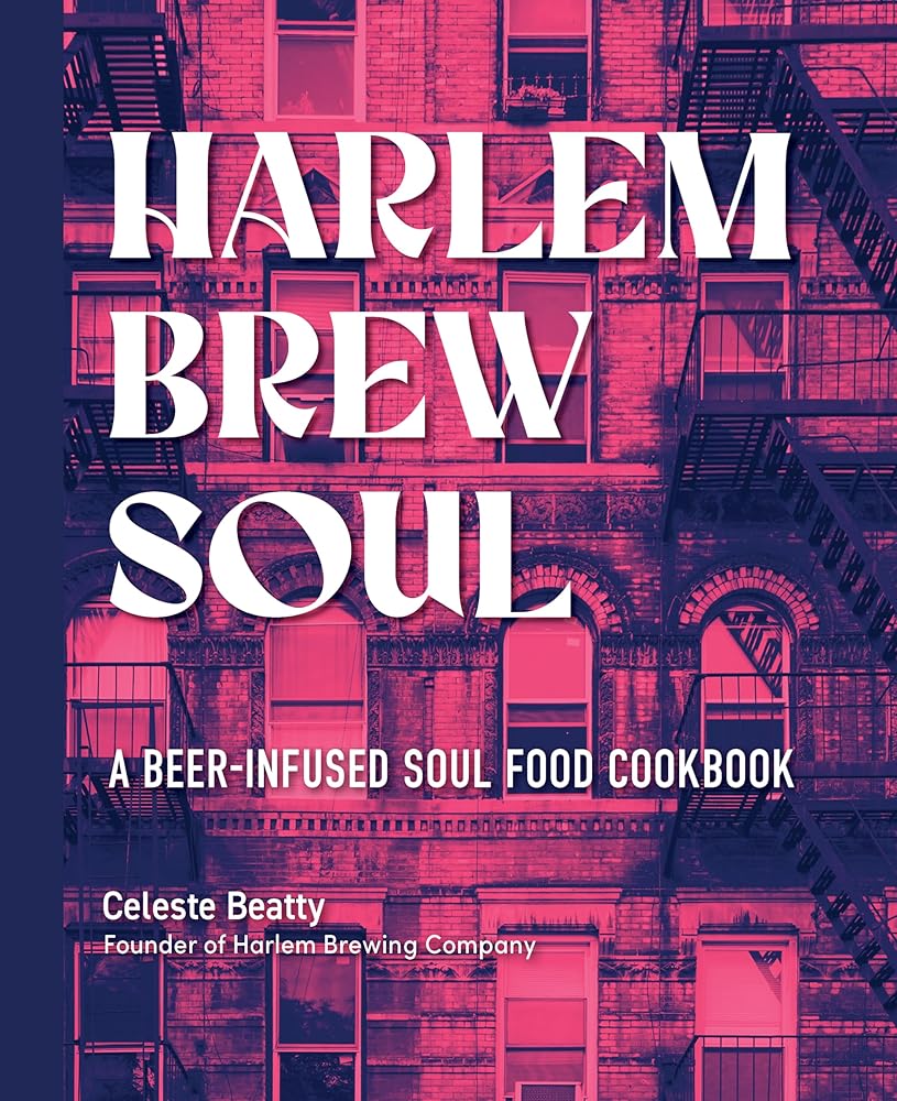 Harlem Brew Soul: A Beer-Infused Soul Food Cookbook cover image