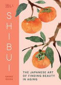 Shibui: The Japanese Art of Finding Beauty in Aging cover image