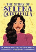 The Story of Selena Quintanilla: An Inspiring Biography for Young Readers (The Story of Biographies) cover image