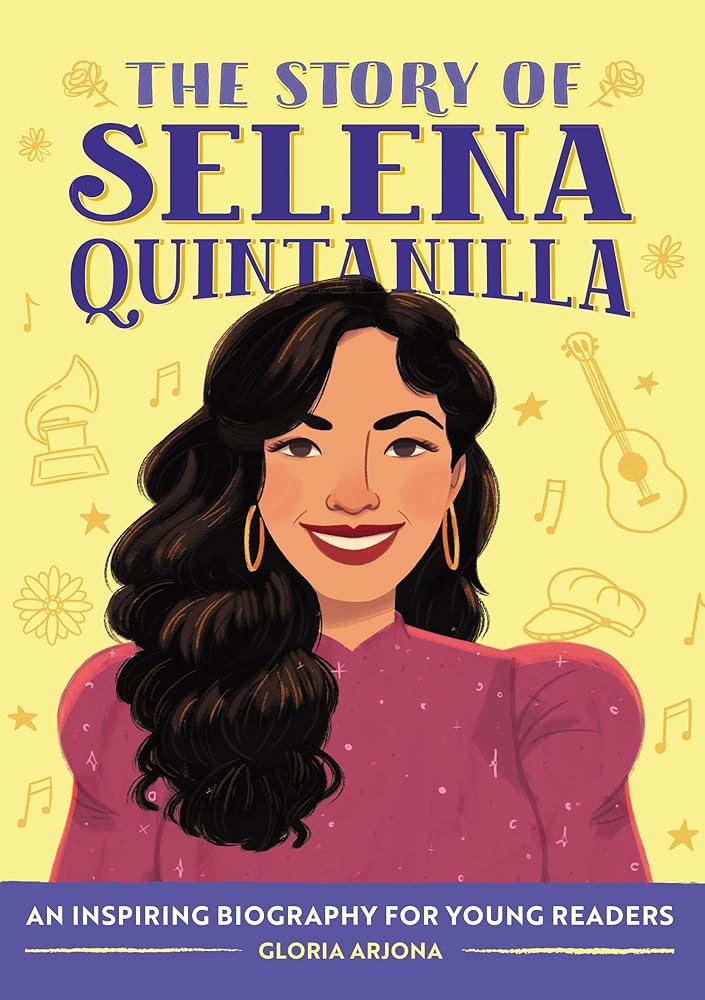 The Story of Selena Quintanilla: An Inspiring Biography for Young Readers (The Story of Biographies) cover image