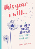 This Year I Will...: Weekly Prompts to Create the Life You Want cover image