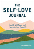 The Self-Love Journal: Banish Self-Doubt and Learn to Love Yourself cover image