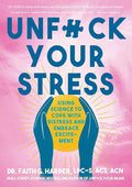 Unfuck Your Stress: Using Science to Cope With Distress and Embrace Excitement (5-minute Therapy) cover image