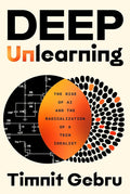 Deep Unlearning: The Rise of AI and the Radicalization of a Tech Idealist cover image