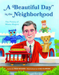 A Beautiful Day in the Neighborhood: The Poetry of Mister Rogers (Mister Rogers Poetry Books) cover image