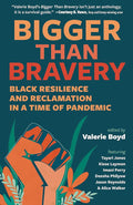 Bigger Than Bravery: Black Resilience and Reclamation in a Time of Pandemic cover image