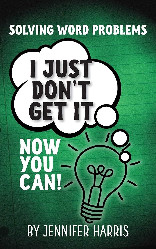 Solving Word Problems: I Just Don't Get It-Now You Can! cover image