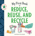 My First Book of Reduce, Reuse, and Recycle: Help kids learn simple actions that can help the environment and limit climate change (Terra Babies at Home) cover image