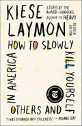How to Slowly Kill Yourself and Others in America: Essays cover image