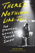 There's Nothing Like This: The Strategic Genius of Taylor Swift cover image