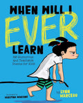 When Will I Ever Learn: 60 Humorous and Teachable Poems for Kids cover image