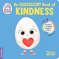 Little Egg an Eggcellent Book of Kindness