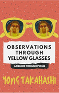 Observations Through Yellow Glass: A Memoir Through Poems